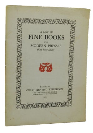 Item #151504 A LIST OF FINE BOOKS FROM MODERN PRESSES. James Cook, Compiler