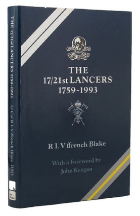 Item #151676 THE 17th/21st LANCERS. 17th/21st Lancers, Lt.-Col. R. L. V. Ffrench Blake