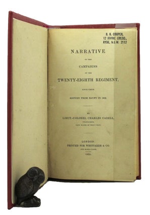 Item #151710 NARRATIVE OF THE CAMPAIGNS OF THE TWENTY-EIGHTH REGIMENT, since their return from...