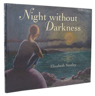 Item #151871 NIGHT WITHOUT DARKNESS. Elizabeth Stanley
