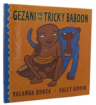 Item #151915 GEZANI AND THE TRICKY BABOON. Valanga Khoza, Sally Rippin