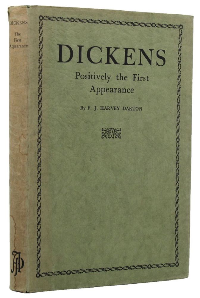 Item #152297 DICKENS: positively first appearance. Charles Dickens, F. J. Harvey Darton.