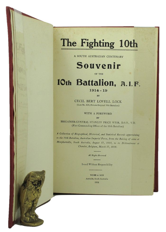 Item #152392 THE FIGHTING 10TH. A South Australian Centenary: Souvenir of the 10th Battalion, A.I.F. 1914-1919. A. I. F. 10th Battalion, Cecil Bert Lovell Lock.