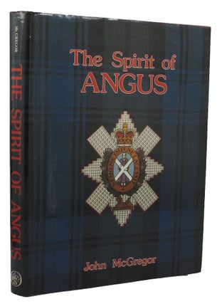 Item #152398 THE SPIRIT OF ANGUS: The war history of the County's Battalion of the Black Watch....
