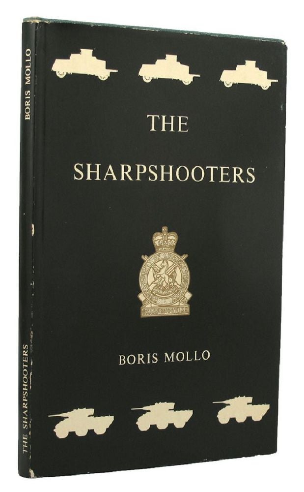 Item #152404 THE SHARPSHOOTERS: 3rd County of London Yeomanry 1900-1961, Kent and County of London 1961-70. Sharpshooters 03rd County of London Yeomanry, Boris Mollo.