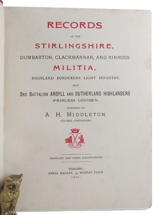 Item #152463 RECORDS OF THE STIRLINGSHIRE, DUMBARTON, CLACKMANNAN, AND KINGROSS MILITIA, HIGHLAND...