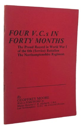 Item #152465 FOUR V.C.'s IN FORTY MONTHS: The Proud Record in World War I of the 6th (Service)...