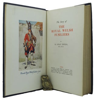 Item #152520 THE STORY OF THE ROYAL WELSH FUSILIERS. The Royal Welsh Fusiliers, H. Avray Tipping