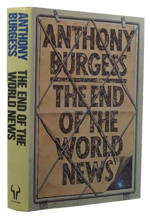 Item #152804 THE END OF THE WORLD NEWS. Anthony Burgess