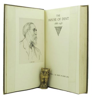 Item #152915 THE HOUSE OF DENT 1888-1938. J. M. Dent, Sons