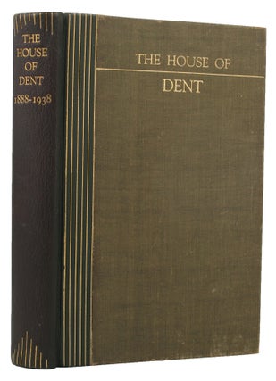 THE HOUSE OF DENT 1888-1938.