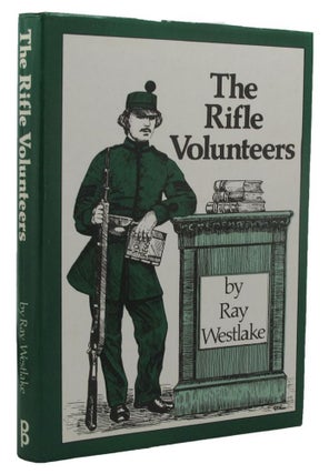 Item #152973 THE RIFLE VOLUNTEERS: The History of the Rifle Volunteers 1859-1908. The Rifle...