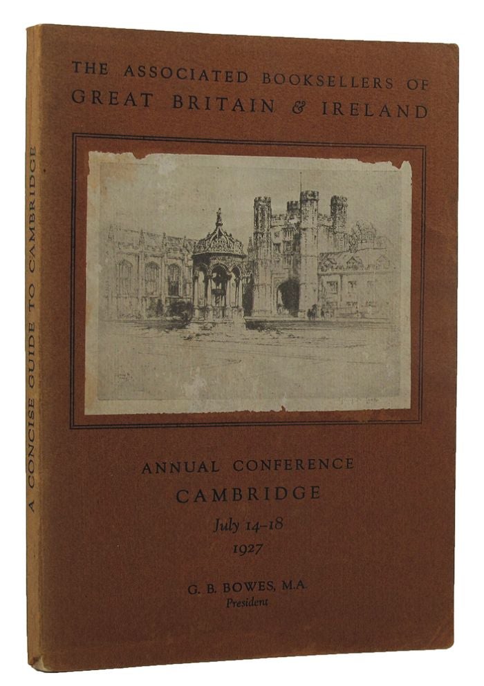 Item #153054 A CONCISE GUIDE TO THE TOWN AND UNIVERSITY OF CAMBRIDGE: in an introduction and four walks. John Willis Clark.