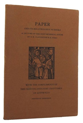 Item #153069 PAPER AND ITS RELATIONSHIP TO BOOKS. R. H. Clapperton