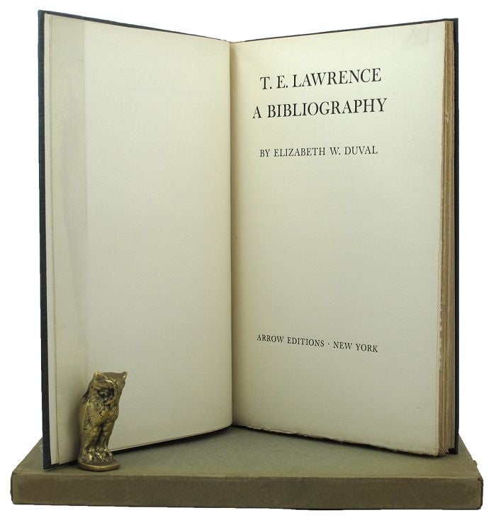 Item #153201 T. E. LAWRENCE: A BIBLIOGRAPHY. T. E. Lawrence, Elizabeth W. Duval.