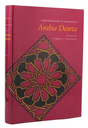 Item #153234 EXPLORATIONS IN DOUGHTY'S ARABIA DESERTA. Stephen E. Tabachnick