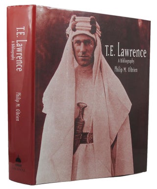 Item #153286 T. E. LAWRENCE: A BIBLIOGRAPHY. T. E. Lawrence, Philip M. O'Brien