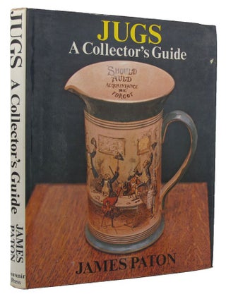Item #153564 JUGS - A Collector's Guide. James Paton