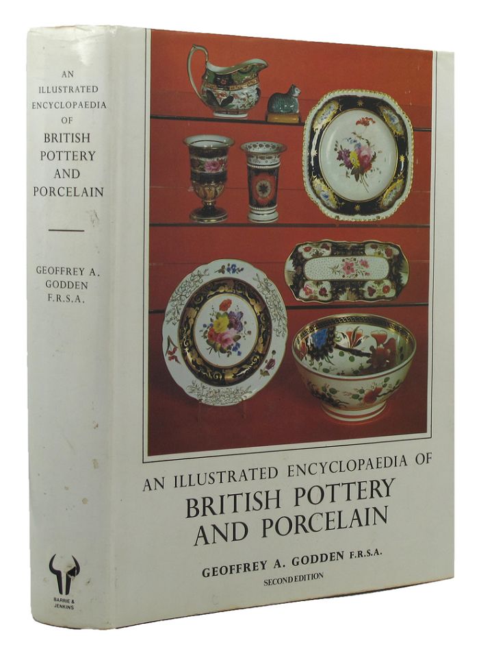 Item #153572 AN ILLUSTRATED ENCYCLOPAEDIA OF BRITISH POTTERY AND PORCELAIN. Geoffrey A. Godden.