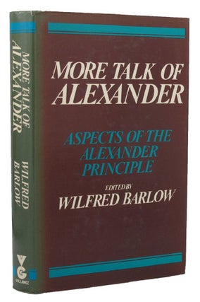 Item #153691 MORE TALK OF ALEXANDER. F. Matthias Alexander, Dr. Wilfred Barlow