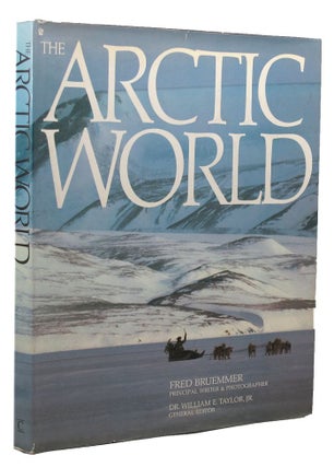 Item #154094 THE ARCTIC WORLD. Fred Bruemmer