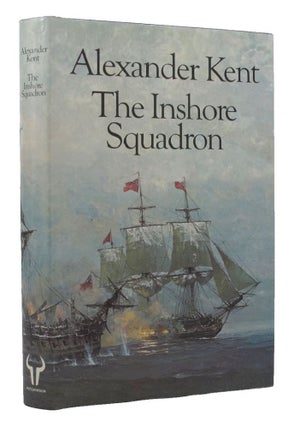 Item #154119 THE INSHORE SQUADRON. Alexander Kent, Pseudonym