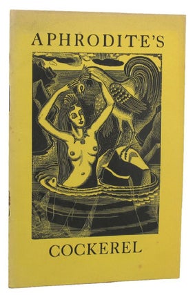 Item #154214 APHRODITE'S COCKEREL. Golden Cockerel Press Catalogue LXV