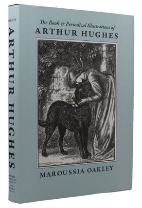 Item #154530 THE BOOK AND PERIODICAL ILLUSTRATIONS OF ARTHUR HUGHES:. Arthur Hughes, Maroussia...