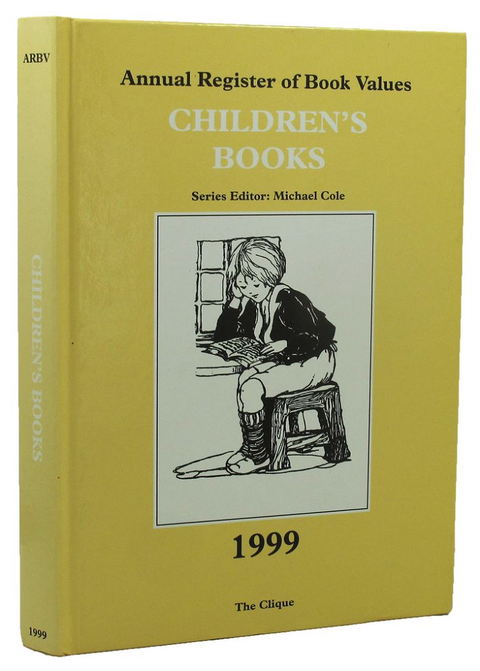 Item #154934 ANNUAL REGISTER OF BOOK VALUES: CHILDREN'S BOOKS, 1999. Michael Cole.