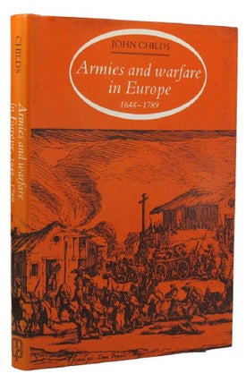 Item #154943 ARMIES AND WARFARE IN EUROPE 1648-1789. John Childs