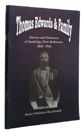Item #154962 THOMAS EDWARDS & FAMILY: Farriers and Yachtsmen of Sandridge/Port Melbourne...