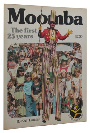 Item #154977 MOOMBA: The first 25 years. Moomba Festival, Keith Dunstan