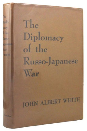 Item #155051 THE DIPLOMACY OF THE RUSSO-JAPANESE WAR. John Albert White