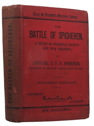 THE BATTLE OF SPICHEREN, AUGUST 6th, 1870 and the Events that Preceded it.