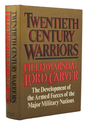 Item #155185 TWENTIETH-CENTURY WARRIORS: The Development of the Armed Forces of the Major...