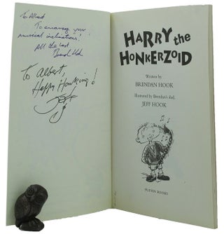Item #155340 HARRY THE HONKERZOID. Brendan Hook, Jeff Hook