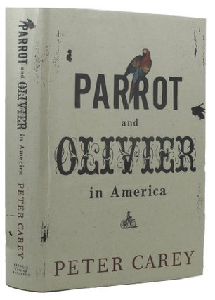 Item #155658 PARROT AND OLIVIER IN AMERICA. Peter Carey