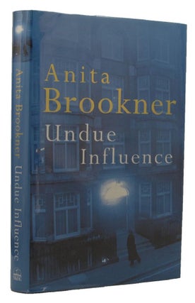 Item #155684 UNDUE INFLUENCE. Anita Brookner