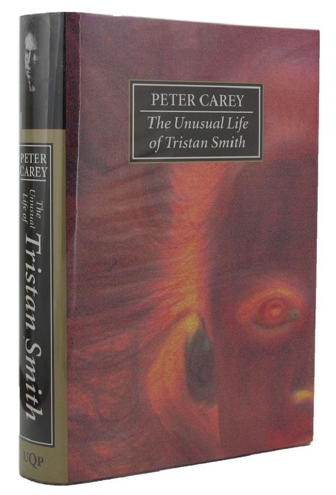 Item #155803 THE UNUSUAL LIFE OF TRISTAN SMITH. Peter Carey.