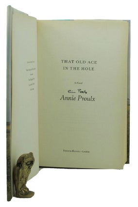 Item #155821 THAT OLD ACE IN THE HOLE. E. Annie Proulx