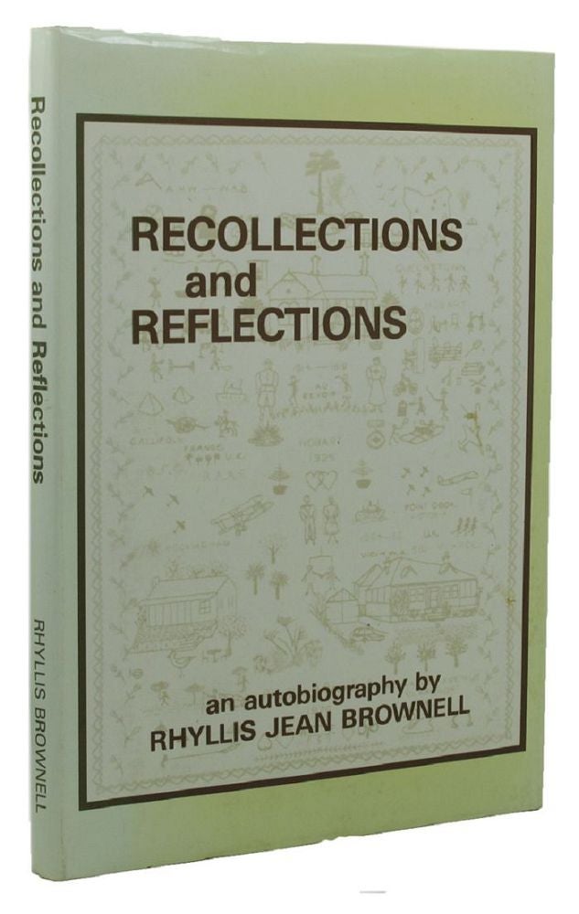 Item #155872 RECOLLECTIONS AND REFLECTIONS. Rhyllis Jean Brownell.