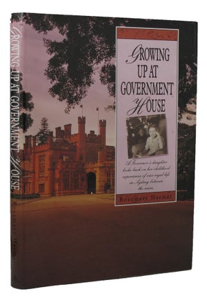 Item #155969 GROWING UP AT GOVERNMENT HOUSE. Rosemary Harmar