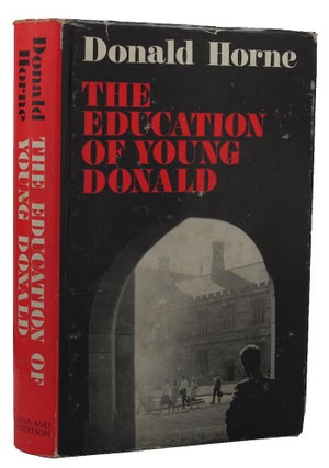 Item #156036 THE EDUCATION OF YOUNG DONALD. Donald Horne
