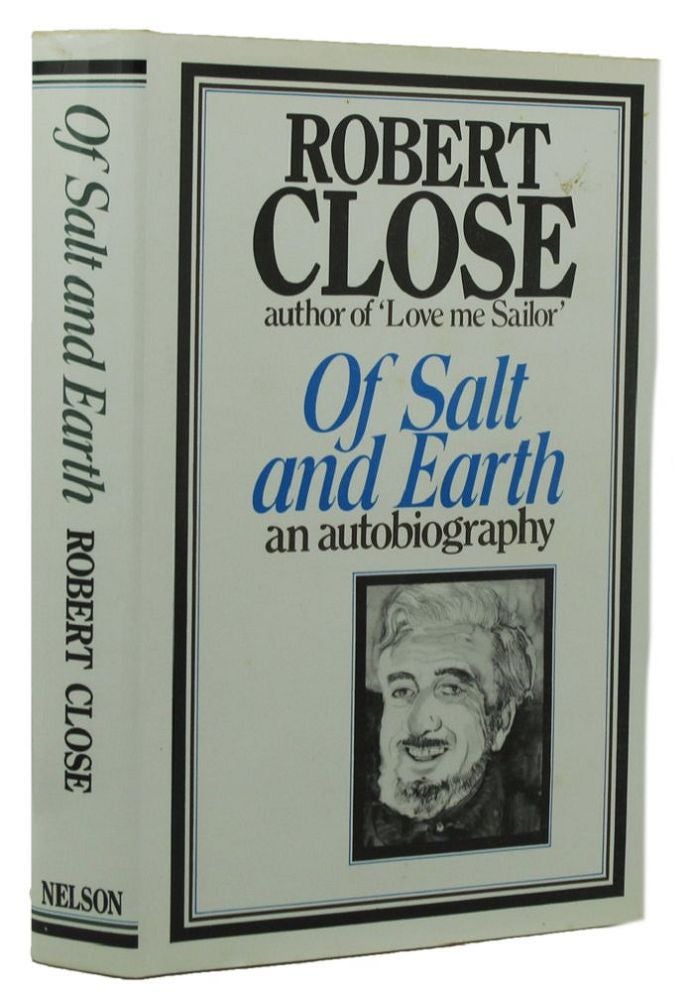 Item #156043 OF SALT AND EARTH: An autobiography. Robert Close.