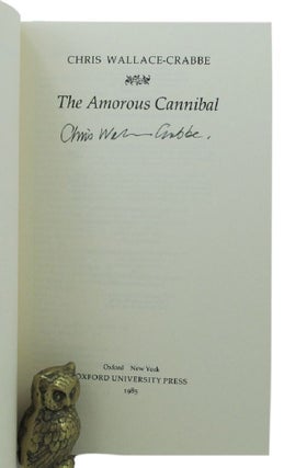 Item #156092 THE AMOROUS CANNIBAL. Chris Wallace-Crabbe