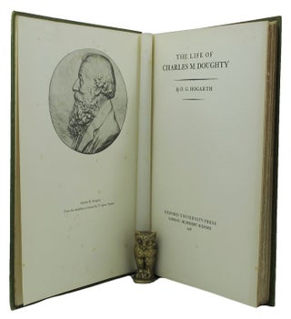 Item #156109 THE LIFE OF CHARLES M. DOUGHTY. Charles M. Doughty, T. E. Lawrence, D. G. Hogarth