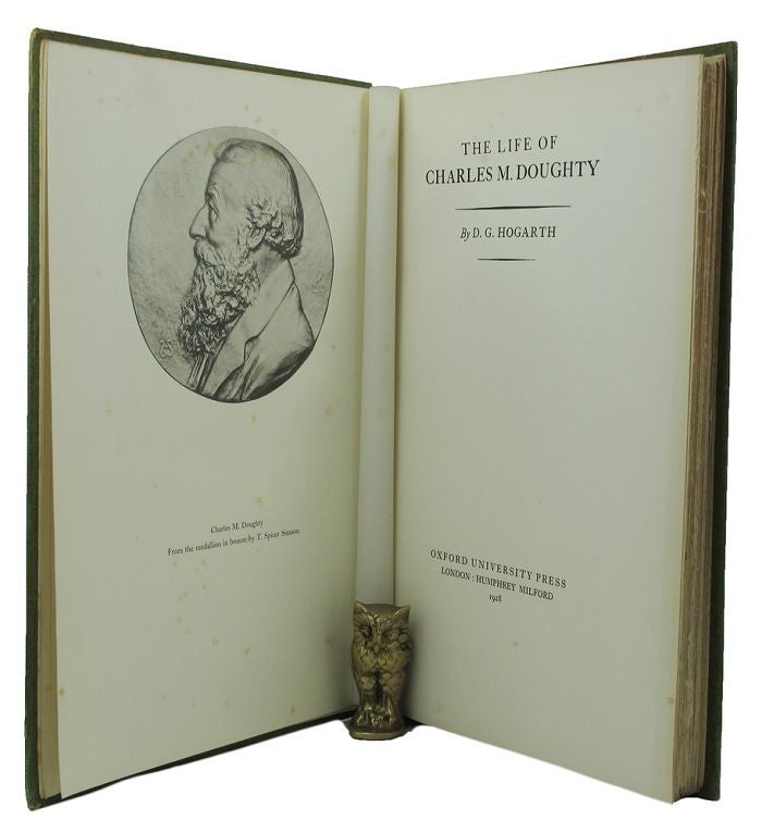 Item #156109 THE LIFE OF CHARLES M. DOUGHTY. Charles M. Doughty, T. E. Lawrence, D. G. Hogarth.
