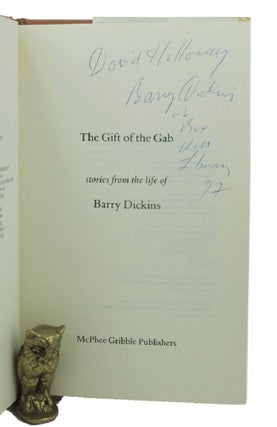 Item #156187 THE GIFT OF THE GAB: stories from the life of Barry Dickins. Barry Dickins