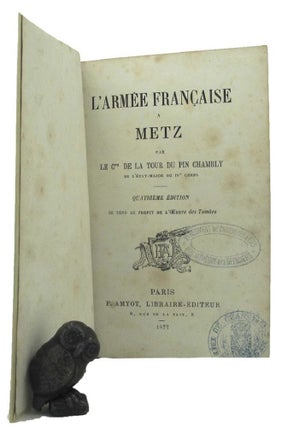Item #156405 L'ARMEE FRANCAISE A METZ. Come de la Tour du Pin Chambly