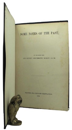Item #156410 SOME NOTES OF THE PAST. Sir Henry Drummond Wolff
